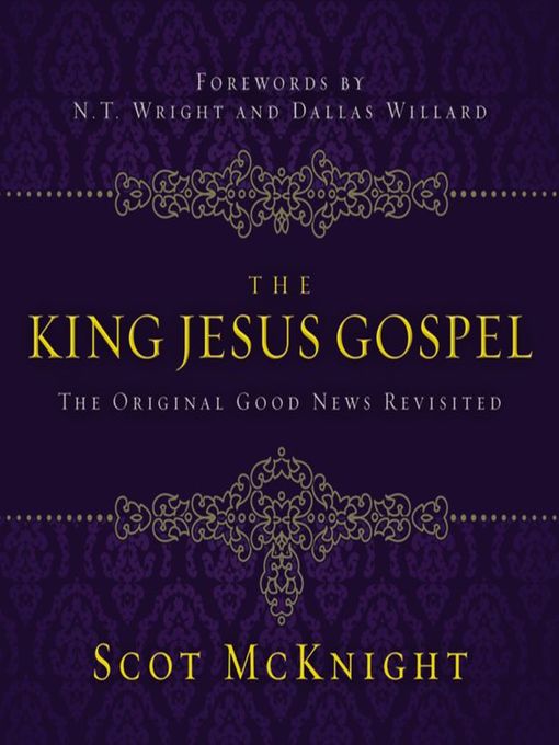 Title details for The King Jesus Gospel by Scot McKnight - Wait list